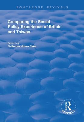 Comparing the Social Policy Experience of Britain and Taiwan - Jones Finer, Catherine (Editor)