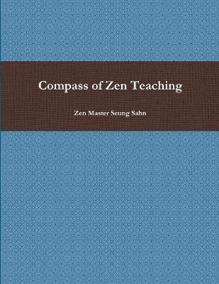Compass of Zen Teaching - Seung Sahn, Zen Master