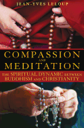 Compassion and Meditation: The Spiritual Dynamic Between Buddhism and Christianity