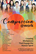 Compassion@work: Creating Workplaces That Engage the Human Spirit