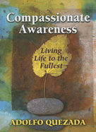 Compassionate Awareness: Living Life to the Fullest