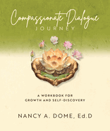 Compassionate Dialogue Journey: A Workbook for Growth and Self-Discovery