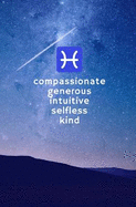 Compassionate, Generous, Intuitive, Selfless, Kind