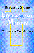 Compassionate Ministry: Theological Foundations