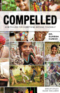 Compelled: How to Live for Something Beyond Yourself - Kumar, Suresh