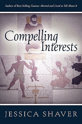 Compelling Interests - Shaver, Jessica