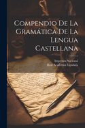 Compendio De La Gramtica De La Lengua Castellana