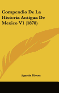 Compendio de La Historia Antigua de Mexico V1 (1878)