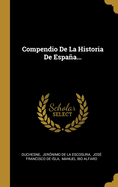 Compendio de La Historia de Espana...