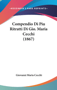 Compendio Di Piu Ritratti Di Gio. Maria Cecchi (1867)