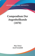 Compendium Der Augenheilkunde (1870)