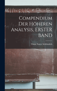 Compendium Der Hheren Analysis, Erster Band