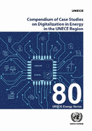 Compendium of Case Studies on Digitalization in Energy in the UNECE Region