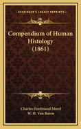 Compendium of Human Histology (1861)