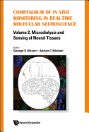 Compendium of in Vivo Monitoring in Real-Time Molecular Neuroscience - Volume 2: Microdialysis and Sensing of Neural Tissues