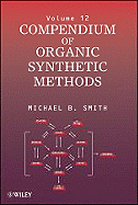 Compendium of Organic Synthetic Methods, Volume 12