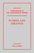 Compendium of the Confederate Armies: Florida and Arkansas