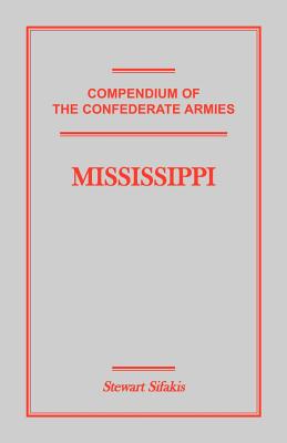 Compendium of the Confederate Armies: Mississippi - Sifakis, Stewart