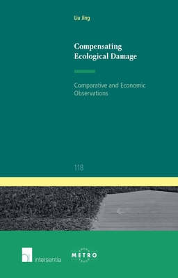 Compensating Ecological Damage: Comparative and Economic Observations - Liu, Jing