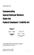 Compensating Injured Railroad Workers Under the Federal Employer's Liability ACT: Special Report 241