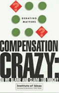 Compensation Crazy: Do We Blame and Claim Too Much?