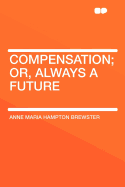 Compensation; Or, Always a Future