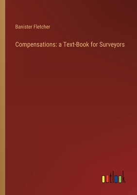 Compensations: a Text-Book for Surveyors - Fletcher, Banister