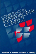 Competence in Interpersonal Conflict - Cupach, William R, Ph.D.