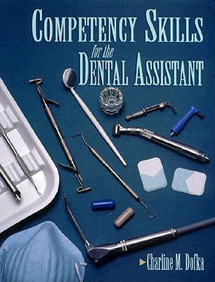 Competency Skills for the Dental Assistant - Dofka, Charline M