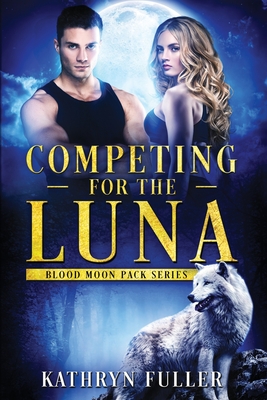 Competing for the Luna - Fuller, Kathryn