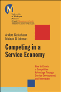 Competing in a Service Economy: How to Create a Competitive Advantage Through Service Development and Innovation