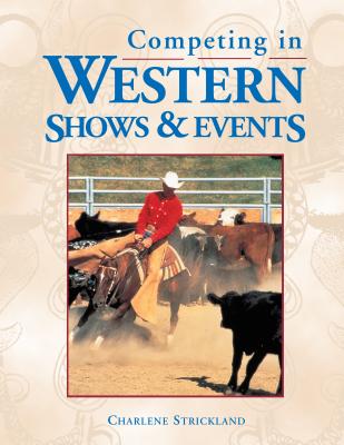 Competing in Western Shows & Events - Strickland, Charlene