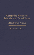 Competing Visions of Islam in the United States: A Study of Los Angeles