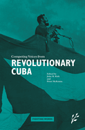 Competing Voices from Revolutionary Cuba: Fighting Words