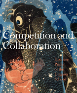 Competition and Collaboration: Japanese Prints of the Utagawa School