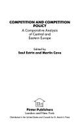 Competition and Competition Policy: A Comparative Analysis of Central and Eastern Europe - Estrin, Saul