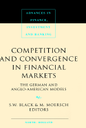 Competition and Convergence in Financial Markets: The German and Anglo-American Models