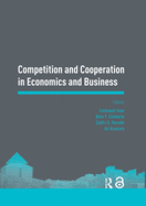 Competition and Cooperation in Economics and Business: Proceedings of the Asia-Pacific Research in Social Sciences and Humanities, Depok, Indonesia, November 7-9, 2016: Topics in Economics and Business