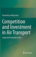 Competition and Investment in Air Transport: Legal and Economic Issues