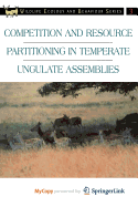 Competition and Resource Partitioning in Temperate Ungulate Assemblies