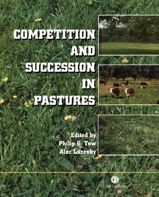 Competition and Succession in Pastures - Tow, Philip, and Lazenby, Alec