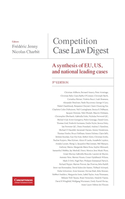 Competition Case Law Digest, 5th Edition - A Synthesis of EU, US and National Leading Cases - Jenny, Frdric (Editor), and Charbit, Nicolas (Editor)