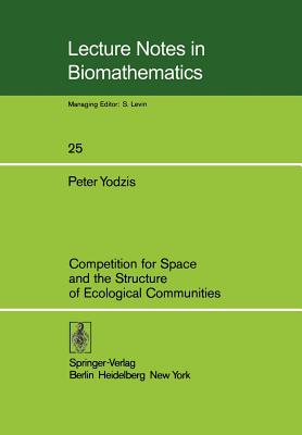 Competition for Space and the Structure of Ecological Communities - Yodzis, P