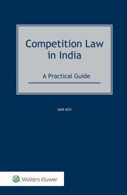 Competition Law in India: A Practical Guide - Roy, Abir