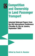 Competition & Ownership in Land Passenger Transport: Selected Papers from the 8th International Conference (Thredbo 8), Rio de Janeiro, September 2003