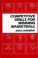 Competitive Drills for Winning Basketball - Lahodny, Jan