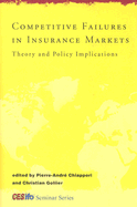 Competitive Failures in Insurance Markets: Theory and Policy Implications