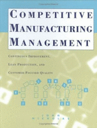 Competitive Manufacturing Management: Continuous Improvement - Nicholas, John M, and Nicholas
