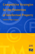 Competitive Strategies for the Protection of Intellectual Property