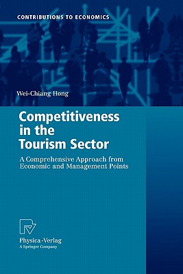 Competitiveness in the Tourism Sector: A Comprehensive Approach from Economic and Management Points - Hong, Samuelson Wei-Chiang